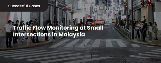 Successful Cases: Traffic Flow Monitoring at Small Intersections in Malaysia - Reolinkstore